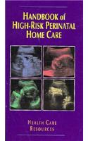 Handbook of High-Risk Perinatal Home Care