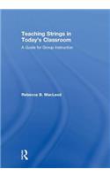 Teaching Strings in Today's Classroom