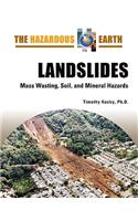 Landslides: Mass Wasting, Soil, and Mineral Hazards