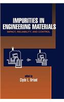 Impurities in Engineering Materials: Impatt, Reliability, & Control