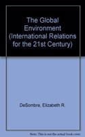 The Global Environment (International Relations for the 21st Century S.)