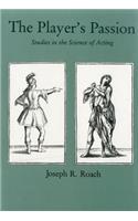 The Player's Passion: Studies in the Science of Acting: Studies in the Science of Acting