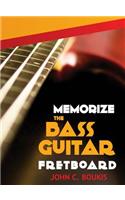 Memorize The Bass Guitar Fretboard