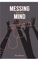 Messing With Your Mind