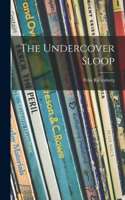 Undercover Sloop