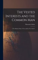 Vested Interests and the Common Man