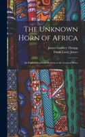 Unknown Horn of Africa: An Exploration From Berbera to the Leopard River