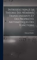 Introduction À La Théorie Des Nombres Transcendants Et Des Propriétés Arithmétiques Des Fonctions