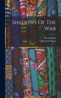 Shadows Of The War