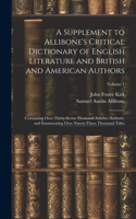 Supplement to Allibone's Critical Dictionary of English Literature and British and American Authors