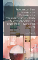 Praktikum Der Klinischen Chemischen Mikroskopischen Und Bakteriologischen Untersuchungsmethoden