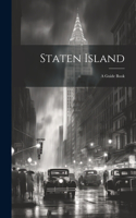 Staten Island: A Guide Book