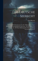 Deutsche Seerecht: Auf Grund Des Kommentars Von Dr. William Lewis: Unter Berücksichtigung Ausländischer Seerechte: Neu Bearbeitet Von Emil Boyens: Mit Einer Einleitung