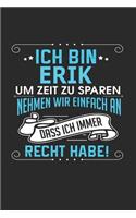 Ich bin Erik Um Zeit zu sparen nehmen wir einfach an dass ich immer Recht habe!
