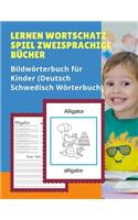 Lernen Wortschatz Spiel Zweisprachige Bücher Bildwörterbuch für Kinder (Deutsch Schwedisch Wörterbuch): Dictionnaire enfant illustre 100 Grundwörtern Übungen mit Sprachübersetzer für Dummies, anfanger, Babys, Kleinkinder Grundschüler.