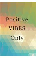Positive Vibes Only