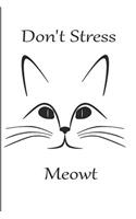 Don't Stress Meowt