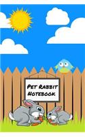 Pet Rabbit Notebook: Customized Kid-Friendly & Easy to Use, Daily Rabbit Log Book to Look After All Your Small Pet's Needs. Great For Recording Feeding, Water, Cleaning 