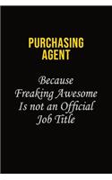 Purchasing agent Because Freaking Awesome Is Not An Official Job Title