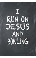 I Run on Jesus and Bowling