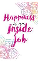 Happiness Is An Inside Job