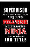 Supervisor-Only Because Full Time Multitasking Ninja Isn't An Official Job Title