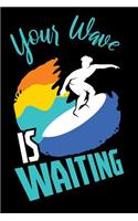 Your Wave is Waiting