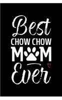 Best Chow Chow Mom Ever: Dog Mom Notebook - Blank Lined Journal for Pup Owners & Lovers