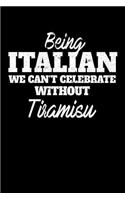 Being Italian We Can't Celebrate Without Tiramisu