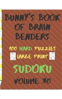 Bunnys Book of Brain Benders Volume 30 100 Hard Sudoku Puzzles Large Print: (cpll.0337)