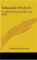 Safeguards Of Liberty: Or Liberty Protected By Laws (1920)