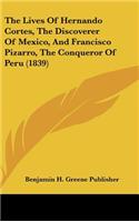 The Lives of Hernando Cortes, the Discoverer of Mexico, and Francisco Pizarro, the Conqueror of Peru (1839)