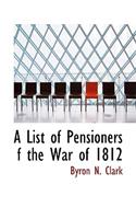 A List of Pensioners F the War of 1812