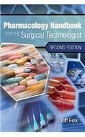 Pharmacology Handbook for the Surgical Technologist