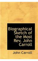 Biographical Sketch of the Most REV. John Carroll