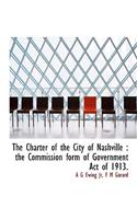 The Charter of the City of Nashville: The Commission Form of Government Act of 1913.