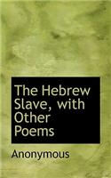 Hebrew Slave, with Other Poems