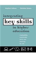 Integrating Key Skills in Higher Education: Employability, Transferable Skills and Learning for Life