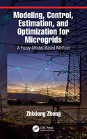 Modeling, Control, Estimation, and Optimization for Microgrids: A Fuzzy-Model-Based Method