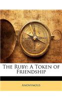 The Ruby: A Token of Friendship
