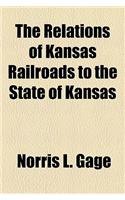 The Relations of Kansas Railroads to the State of Kansas