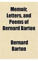 Memoir, Letters, and Poems of Bernard Barton