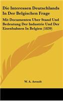 Die Interessen Deutschlands in Der Belgischen Frage