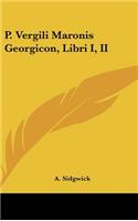 P. Vergili Maronis Georgicon, Libri I, II