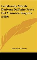 La Filosofia Morale Derivata Dall'alto Fonte del Aristotele Stagirita (1689)