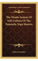 Hindu System of Self-Culture of the Patanjala Yoga Shastra