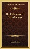 The Philosophy of Negro Suffrage