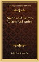 Prairie Gold by Iowa Authors and Artists