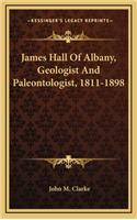 James Hall of Albany, Geologist and Paleontologist, 1811-1898