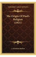 Origin of Paul's Religion (1921)